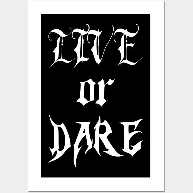 live or dare Wall Art by Oluwa290